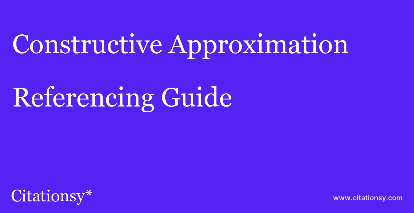 cite Constructive Approximation  — Referencing Guide